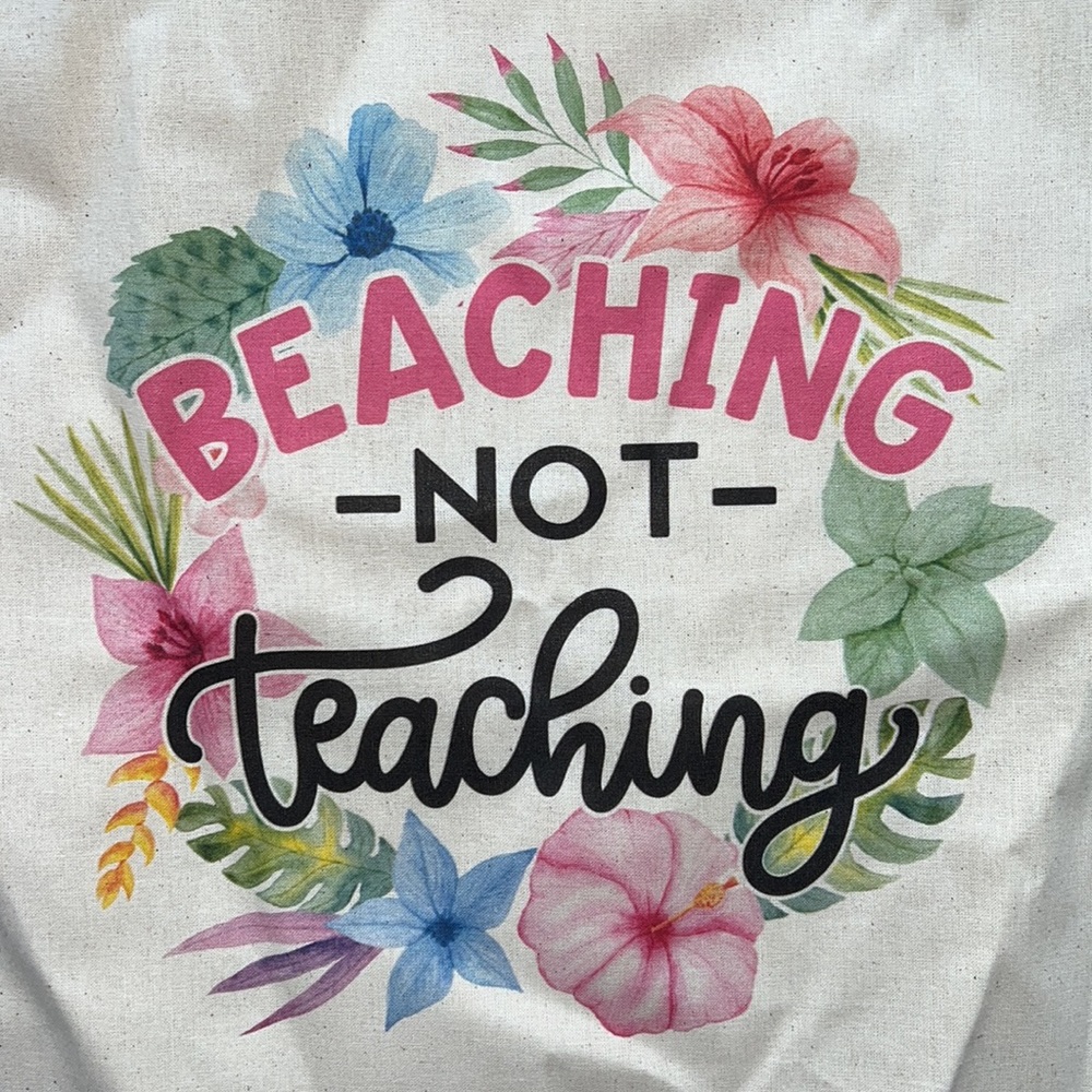 NWOT Teacher Beach Bag Tote - Beaching Not Teaching appreciation gift